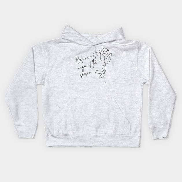 Believe In The Magic Of The Season. Beautiful Inspirational Quote. Kids Hoodie by That Cheeky Tee